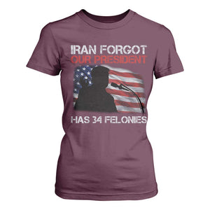 Iran Forgot Our President Has 34 Felonies T Shirt For Women Funny Political Satire Vintage American Flag TS11 Maroon Print Your Wear