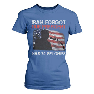 Iran Forgot Our President Has 34 Felonies T Shirt For Women Funny Political Satire Vintage American Flag TS11 Royal Blue Print Your Wear