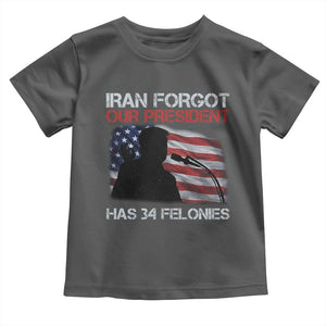 Iran Forgot Our President Has 34 Felonies Toddler T Shirt Funny Political Satire Vintage American Flag TS11 Dark Heather Print Your Wear