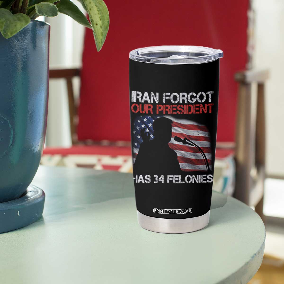 Iran Forgot Our President Has 34 Felonies Tumbler Cup Funny Political Satire Vintage American Flag TS11 Print Your Wear