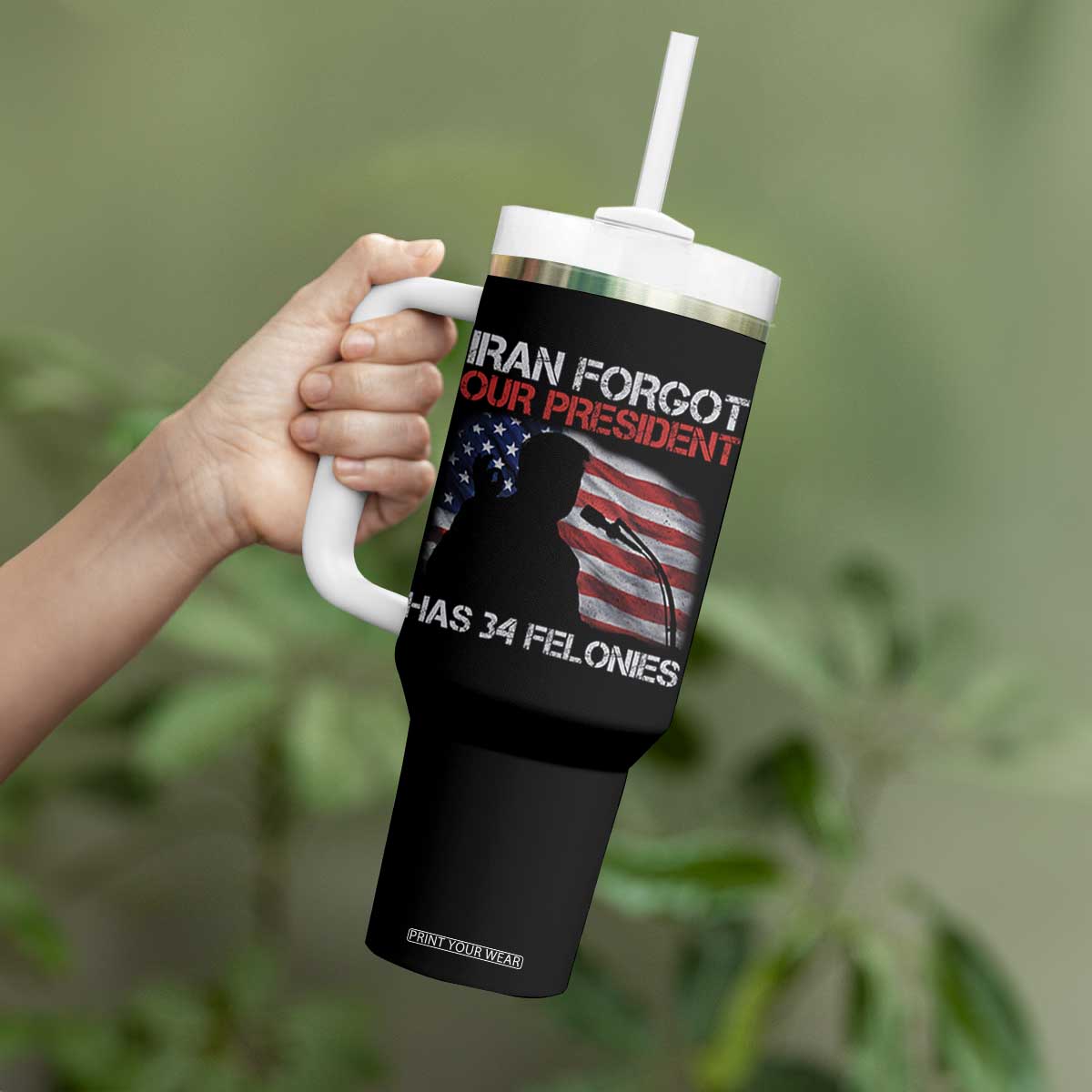 Iran Forgot Our President Has 34 Felonies Tumbler With Handle Funny Political Satire Vintage American Flag TS11 Print Your Wear