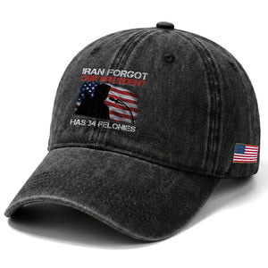 Iran Forgot Our President Has 34 Felonies Washed Cotton Baseball Cap Funny Political Satire Vintage American Flag TS11 Print Your Wear