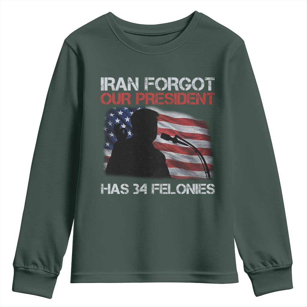 Iran Forgot Our President Has 34 Felonies Youth Sweatshirt Funny Political Satire Vintage American Flag TS11 Dark Forest Green Print Your Wear