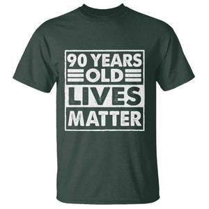 90th Birthday T Shirt 90 Years Old Lives Matter Elderly Senior TS11 Dark Forest Green Print Your Wear