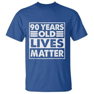 90th Birthday T Shirt 90 Years Old Lives Matter Elderly Senior TS11 Royal Blue Print Your Wear