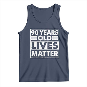 90th Birthday Tank Top 90 Years Old Lives Matter Elderly Senior TS11 Navy Print Your Wear