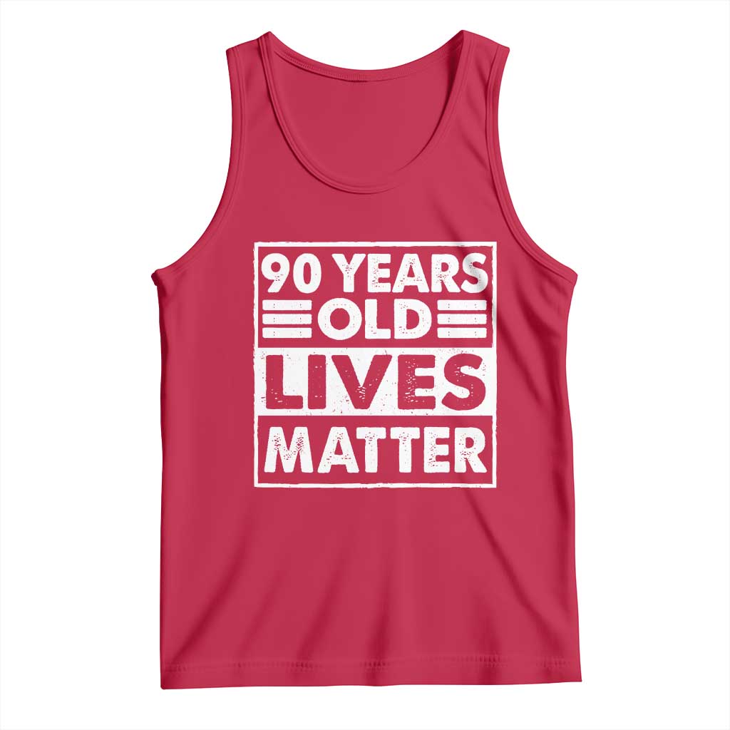 90th Birthday Tank Top 90 Years Old Lives Matter Elderly Senior TS11 Red Print Your Wear