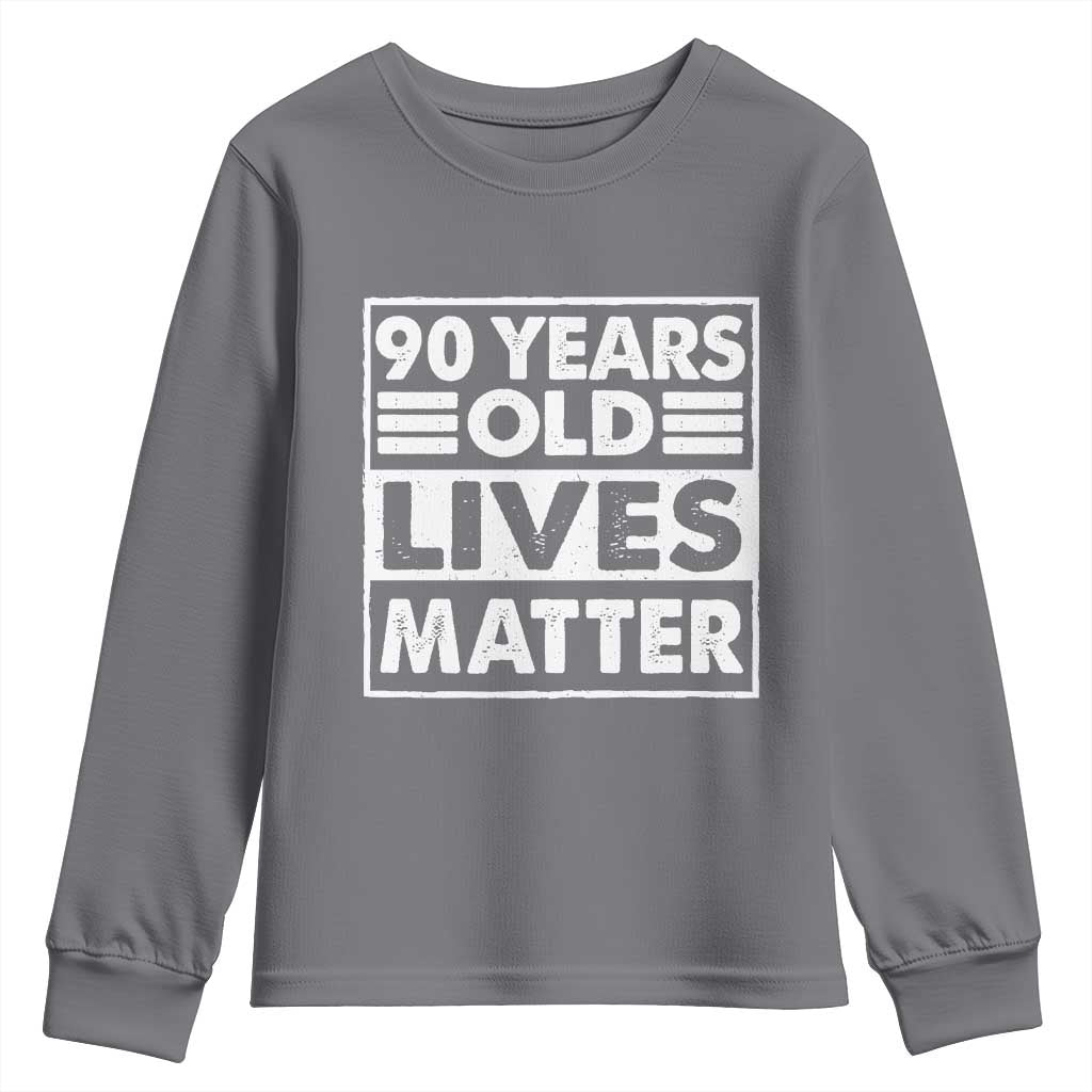 90th Birthday Youth Sweatshirt 90 Years Old Lives Matter Elderly Senior TS11 Charcoal Print Your Wear