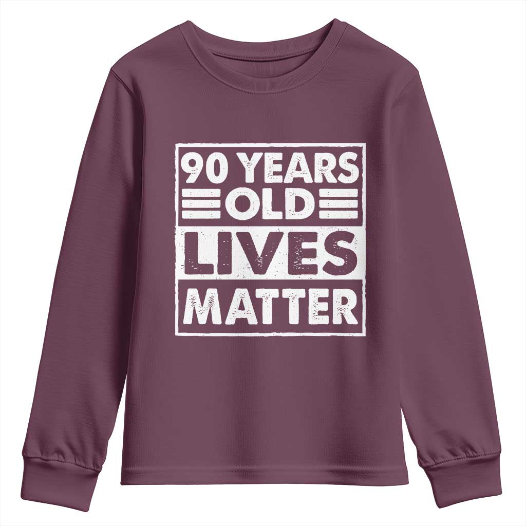 90th Birthday Youth Sweatshirt 90 Years Old Lives Matter Elderly Senior TS11 Maroon Print Your Wear