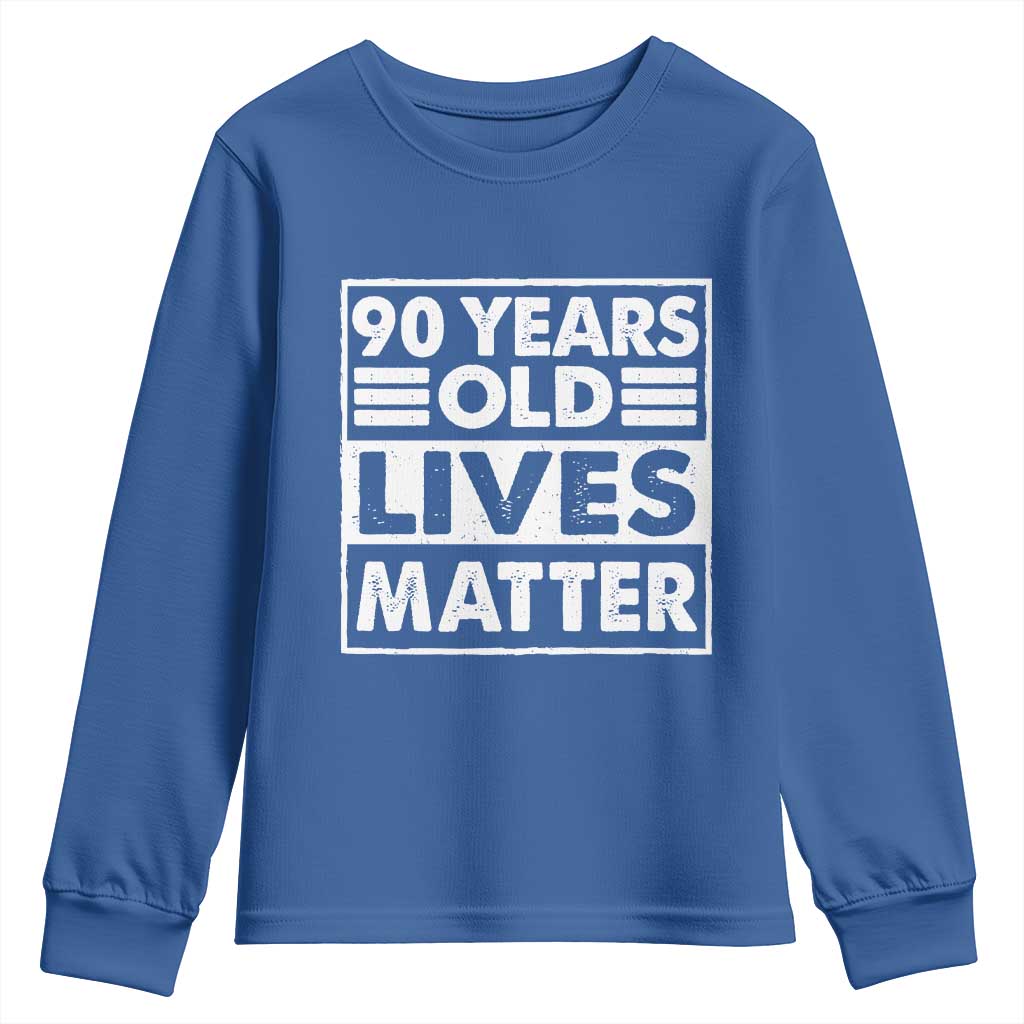 90th Birthday Youth Sweatshirt 90 Years Old Lives Matter Elderly Senior TS11 Royal Blue Print Your Wear