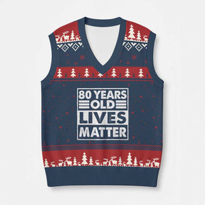 80th Birthday V-Neck Knit Sweater Vest 80 Years Old Lives Matter Elderly Senior TS11 Navy Red Print Your Wear