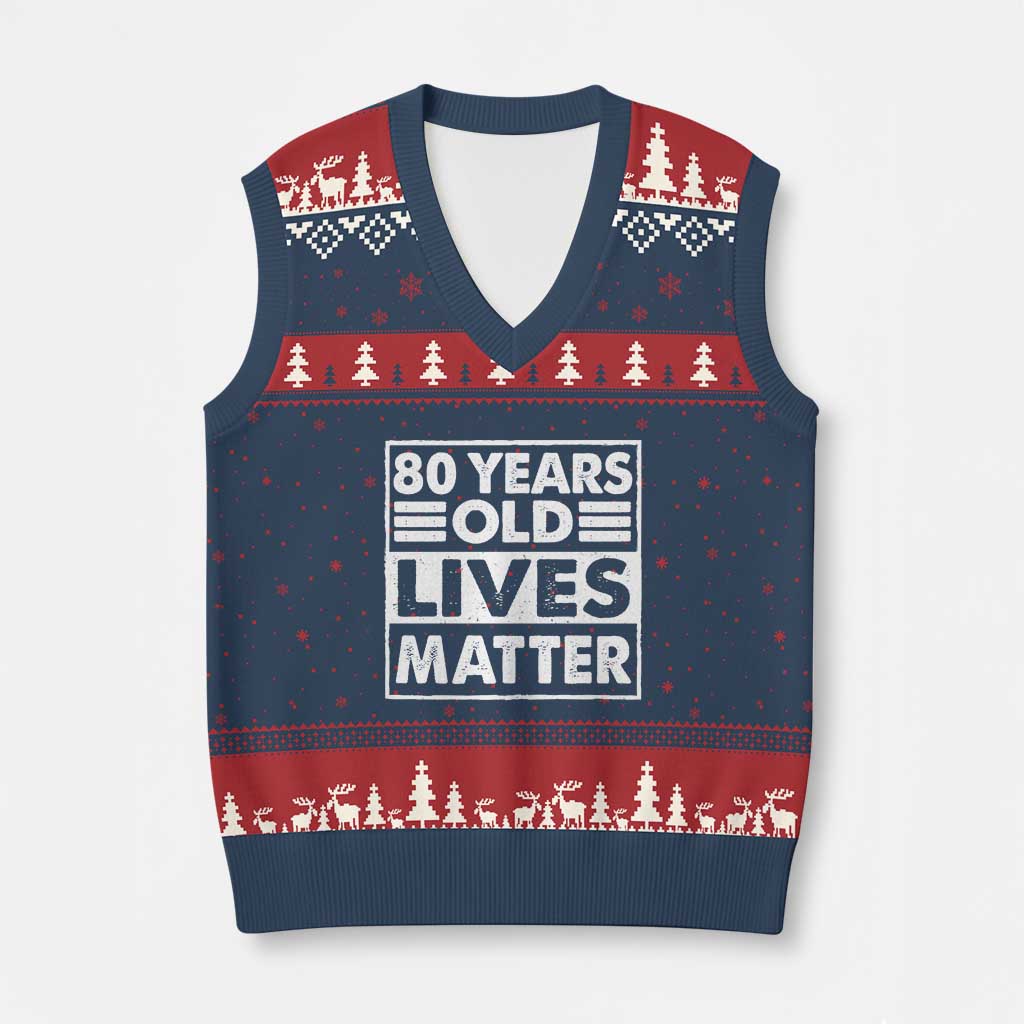 80th Birthday V-Neck Knit Sweater Vest 80 Years Old Lives Matter Elderly Senior TS11 Navy Red Print Your Wear