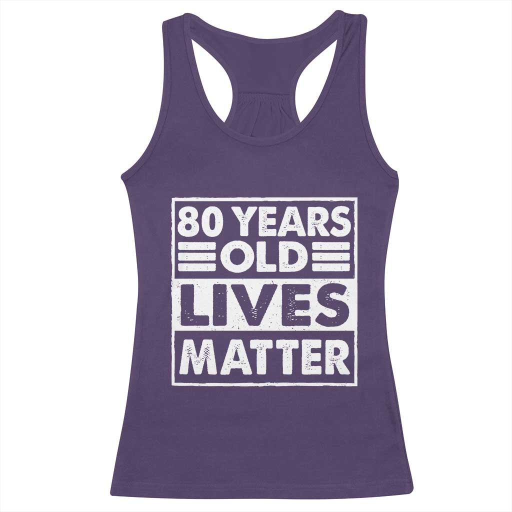 80th Birthday Racerback Tank Top 80 Years Old Lives Matter Elderly Senior TS11 Purple Print Your Wear