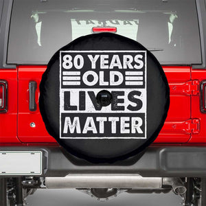 80th Birthday Spare Tire Cover 80 Years Old Lives Matter Elderly Senior TS11 Black Print Your Wear