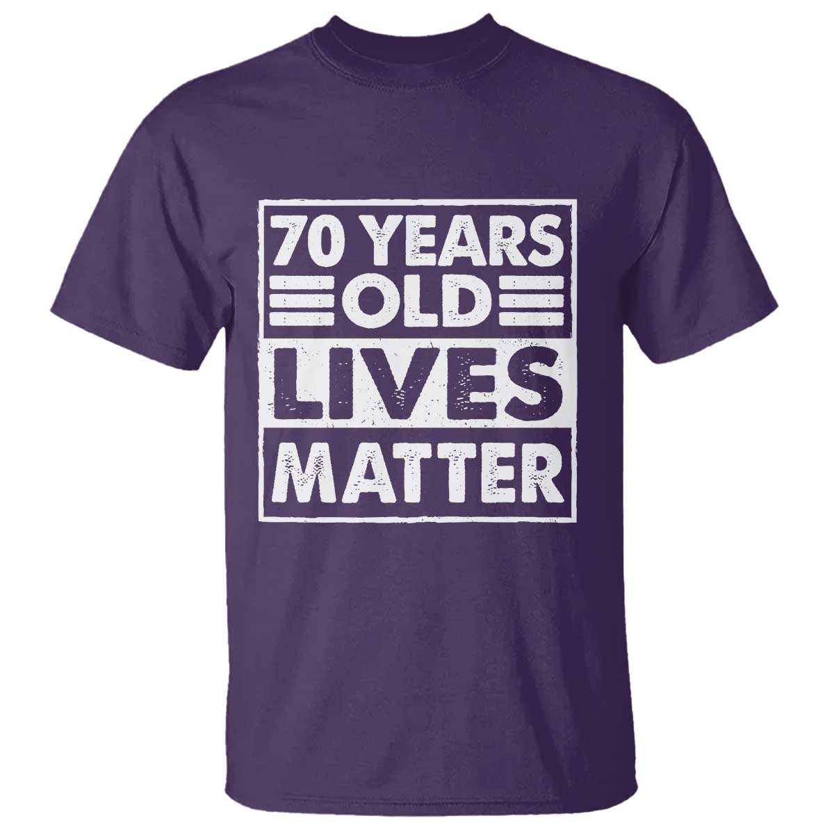 70th Birthday T Shirt 70 Years Old Lives Matter Elderly Senior TS11 Purple Print Your Wear