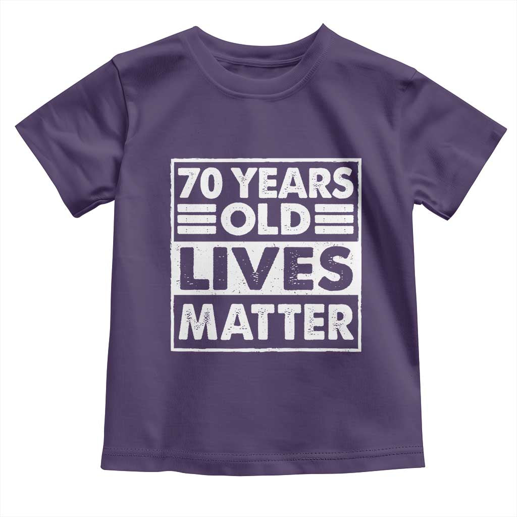 70th Birthday Toddler T Shirt 70 Years Old Lives Matter Elderly Senior TS11 Purple Print Your Wear