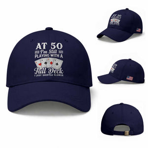 50th Birthday Poker Lover Baseball Cap At 50 I Am Still Playing With A Full Deck I Just Shuffle Slower TS11 Baseball Cap Universal Fit Dark Blue Print Your Wear