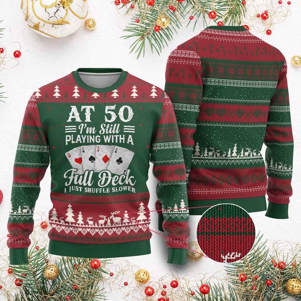 50th Birthday Poker Lover Ugly Christmas Sweater At 50 I Am Still Playing With A Full Deck I Just Shuffle Slower TS11 Red Green Print Your Wear