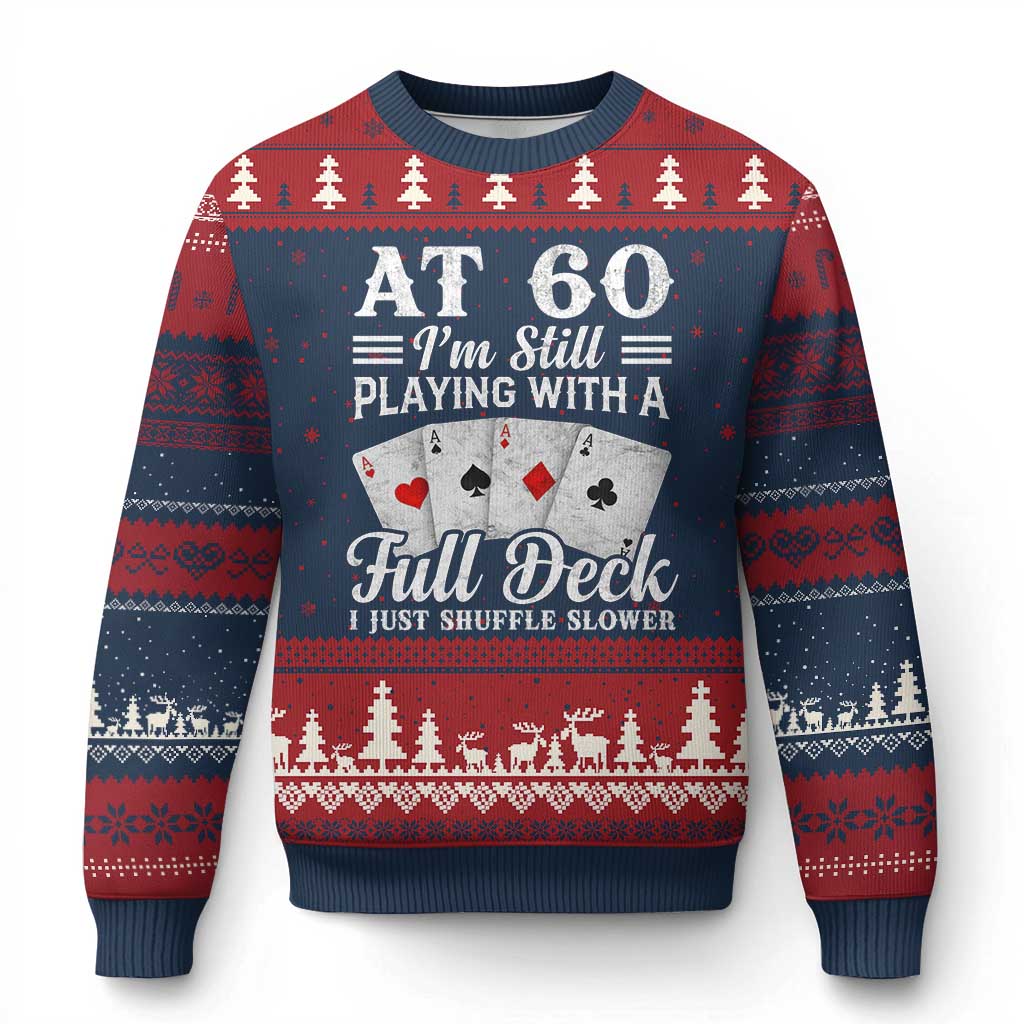 60th Birthday Poker Lover Ugly Christmas Sweater At 60 I Am Still Playing With A Full Deck I Just Shuffle Slower TS11 Navy Red Print Your Wear