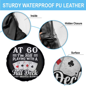 60th Birthday Poker Lover Spare Tire Cover At 60 I Am Still Playing With A Full Deck I Just Shuffle Slower TS11 Print Your Wear