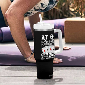 60th Birthday Poker Lover Tumbler With Handle At 60 I Am Still Playing With A Full Deck I Just Shuffle Slower TS11 Print Your Wear