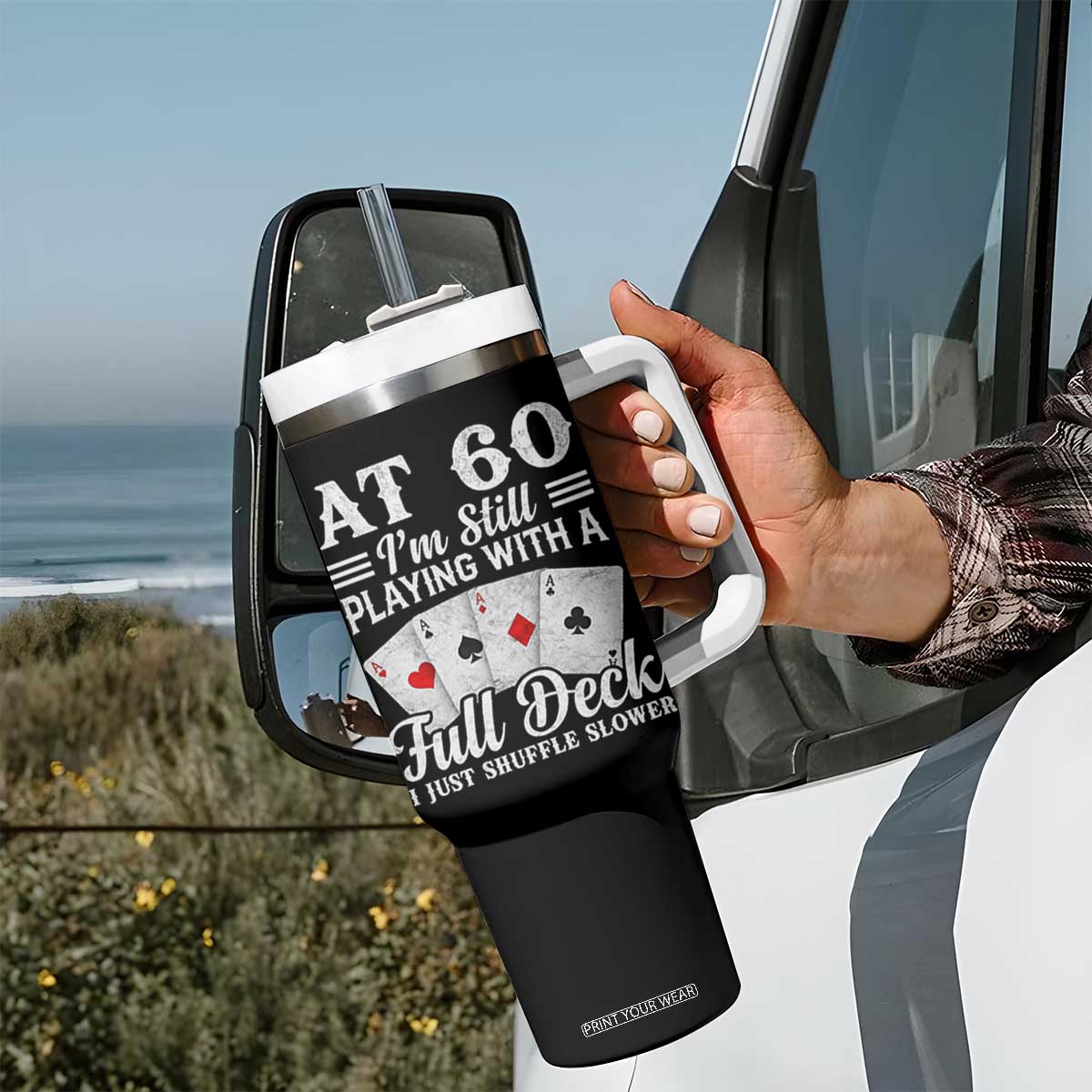 60th Birthday Poker Lover Tumbler With Handle At 60 I Am Still Playing With A Full Deck I Just Shuffle Slower TS11 Print Your Wear