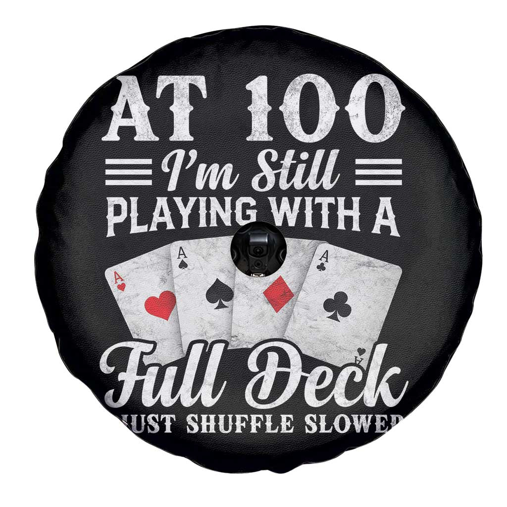 100th Birthday Poker Lover Spare Tire Cover At 100 I Am Still Playing With A Full Deck I Just Shuffle Slower TS11 Print Your Wear