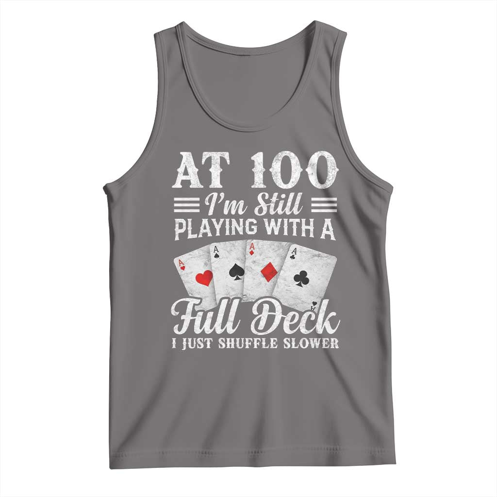 100th Birthday Poker Lover Tank Top At 100 I Am Still Playing With A Full Deck I Just Shuffle Slower TS11 Deep Heather Print Your Wear
