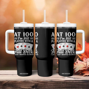 100th Birthday Poker Lover Tumbler With Handle At 100 I Am Still Playing With A Full Deck I Just Shuffle Slower TS11 Print Your Wear