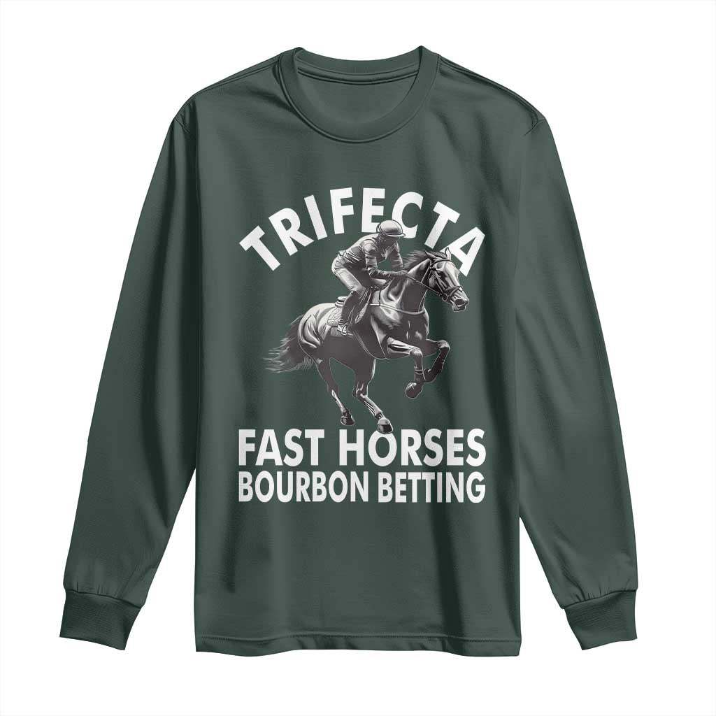 Funny Trifecta Fast Horses Bourbon Betting Long Sleeve Shirt Horse Racing Betting TS11 Dark Forest Green Print Your Wear