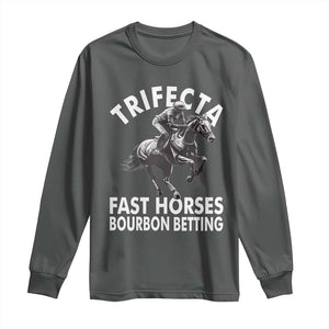 Funny Trifecta Fast Horses Bourbon Betting Long Sleeve Shirt Horse Racing Betting TS11 Dark Heather Print Your Wear