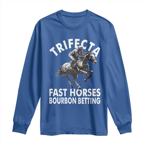Funny Trifecta Fast Horses Bourbon Betting Long Sleeve Shirt Horse Racing Betting TS11 Royal Blue Print Your Wear