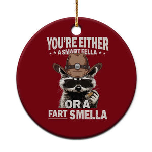 Funny You're Either A Smart Fella Or A Fart Smella Ceramic Ornament Cowboy Racoon TS11 1pc Red Print Your Wear