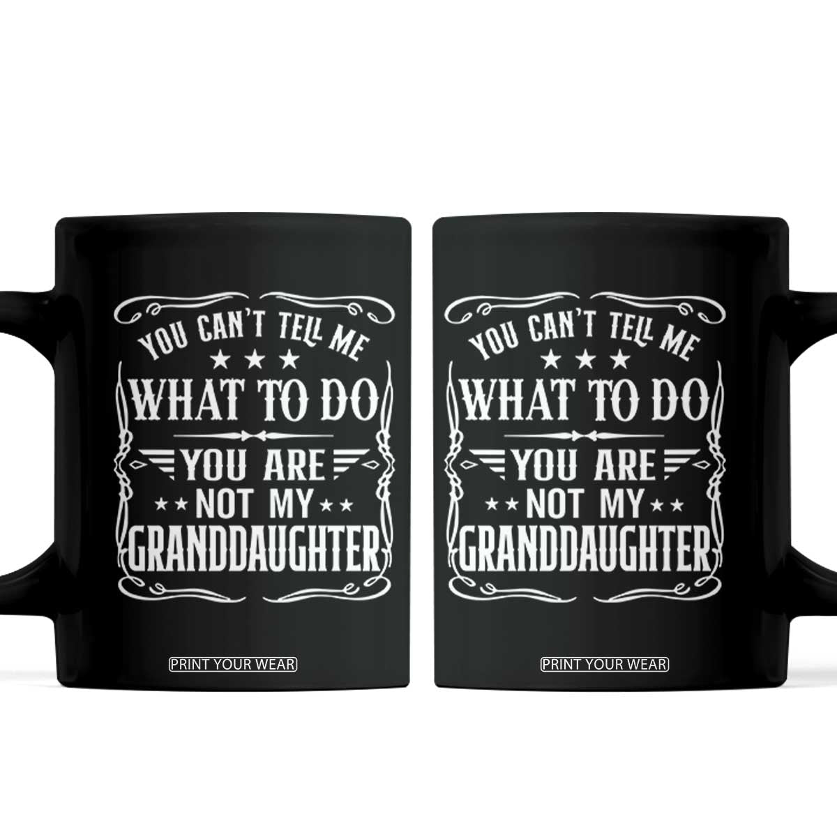 You Cant Tell Me What To Do You Are Not My Granddaughter Coffee Mug Funny Girl Grandpa Fathers Day Gifts