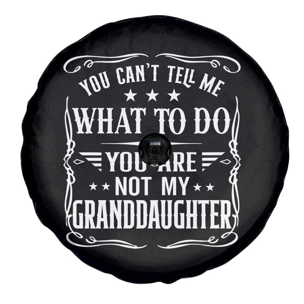 You Cant Tell Me What To Do You Are Not My Granddaughter Spare Tire Cover Funny Girl Grandpa Fathers Day Gifts