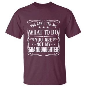 You Cant Tell Me What To Do You Are Not My Granddaughter T Shirt Funny Girl Grandpa Fathers Day Gifts