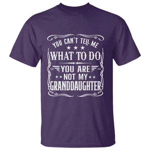 You Cant Tell Me What To Do You Are Not My Granddaughter T Shirt Funny Girl Grandpa Fathers Day Gifts