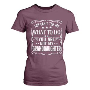 You Cant Tell Me What To Do You Are Not My Granddaughter T Shirt For Women Funny Girl Grandpa Fathers Day Gifts