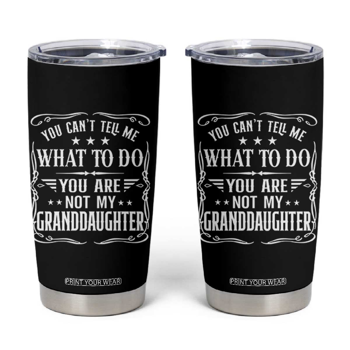 You Cant Tell Me What To Do You Are Not My Granddaughter Tumbler Cup Funny Girl Grandpa Fathers Day Gifts