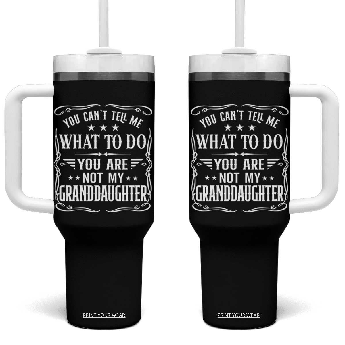 You Cant Tell Me What To Do You Are Not My Granddaughter Tumbler With Handle Funny Girl Grandpa Fathers Day Gifts
