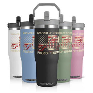 Knower Of Stuff Fixer Of Things Flip Straw Tumbler Funny Handyman Fathers Day American Flag TS11 Print Your Wear