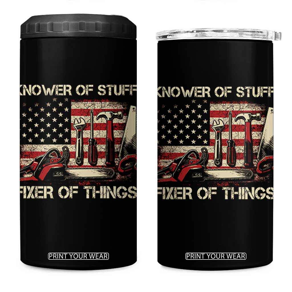 Knower Of Stuff Fixer Of Things 4 in 1 Can Cooler Tumbler Funny Handyman Fathers Day American Flag TS11 One Size: 16 oz Black Print Your Wear