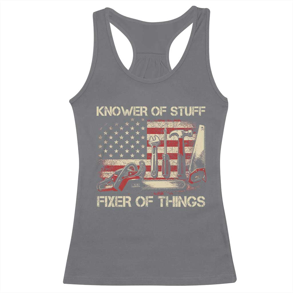 Knower Of Stuff Fixer Of Things Racerback Tank Top Funny Handyman Fathers Day American Flag TS11 Charcoal Print Your Wear