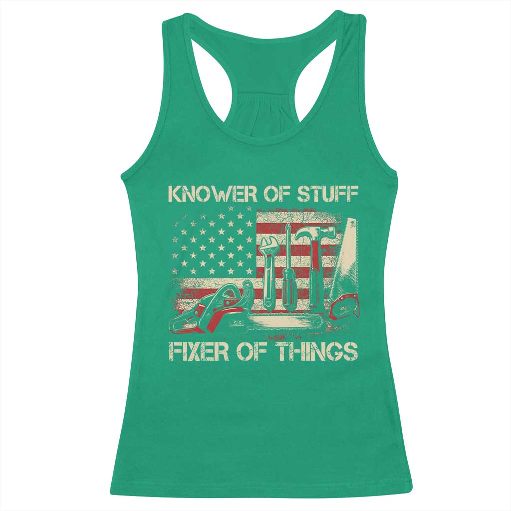 Knower Of Stuff Fixer Of Things Racerback Tank Top Funny Handyman Fathers Day American Flag TS11 Irish Green Print Your Wear