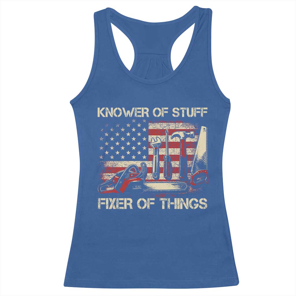 Knower Of Stuff Fixer Of Things Racerback Tank Top Funny Handyman Fathers Day American Flag TS11 Royal Blue Print Your Wear