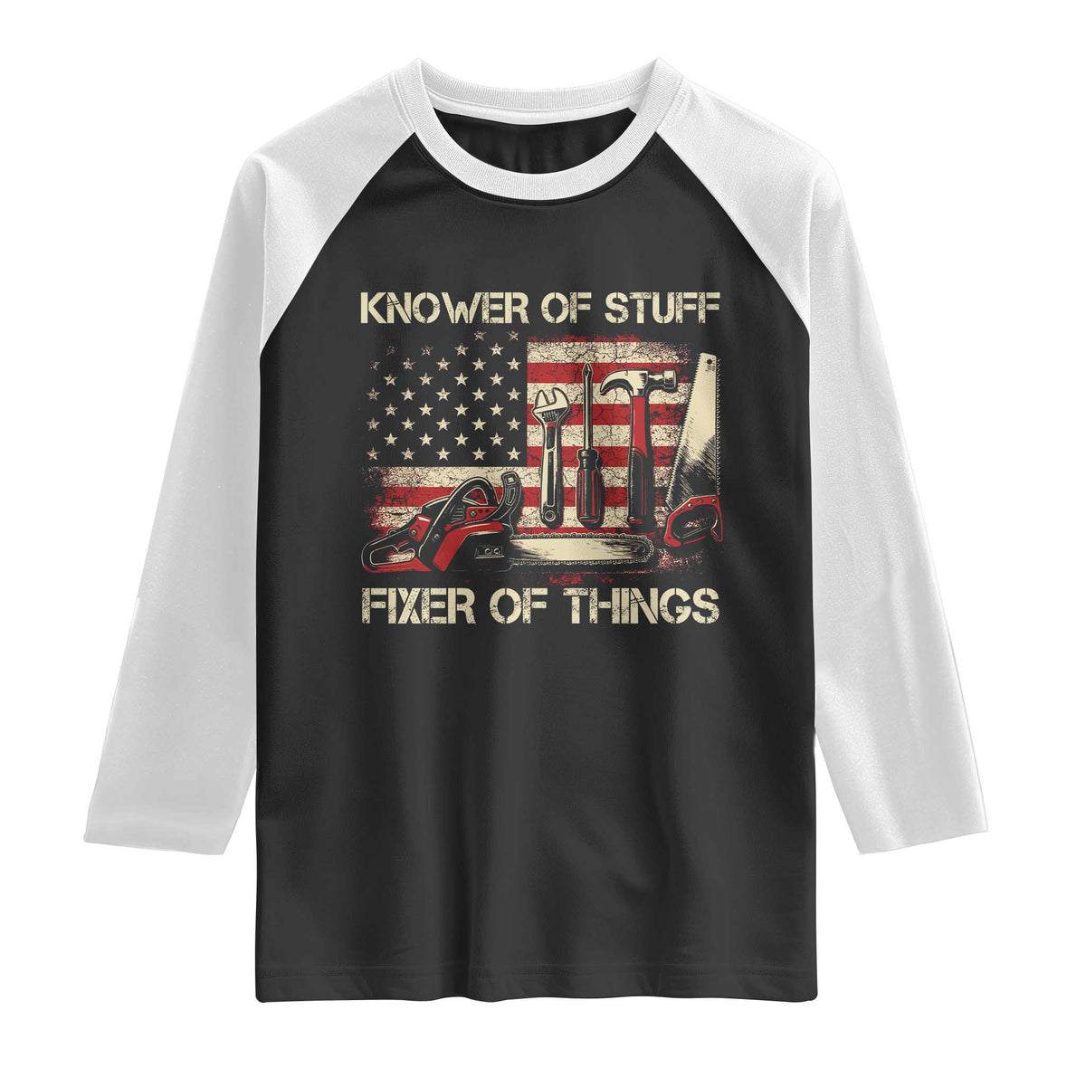 Knower Of Stuff Fixer Of Things Raglan Shirt Funny Handyman Fathers Day American Flag TS11 Black White Print Your Wear