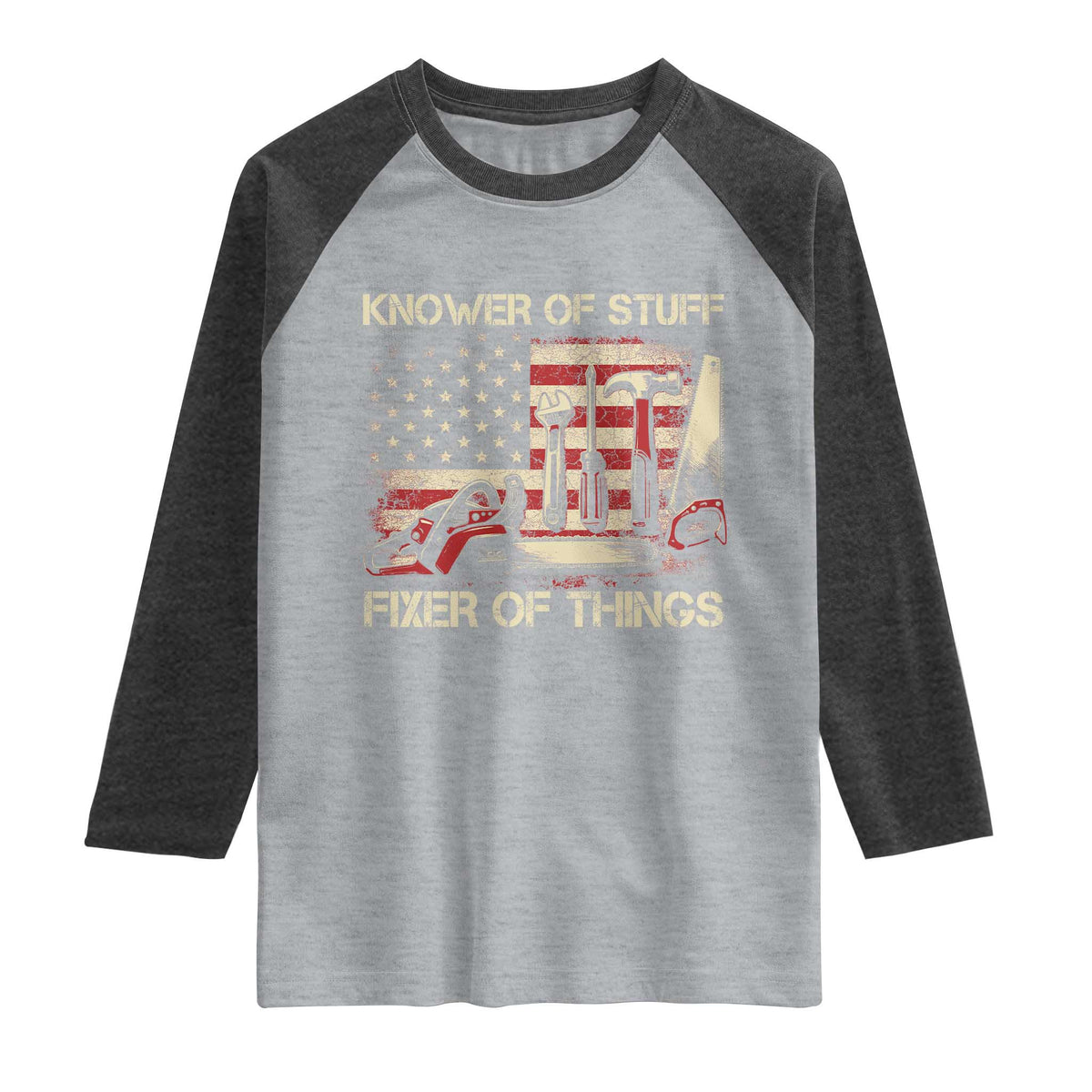 Knower Of Stuff Fixer Of Things Raglan Shirt Funny Handyman Fathers Day American Flag TS11 Heather Gray Heather Charcoal Print Your Wear