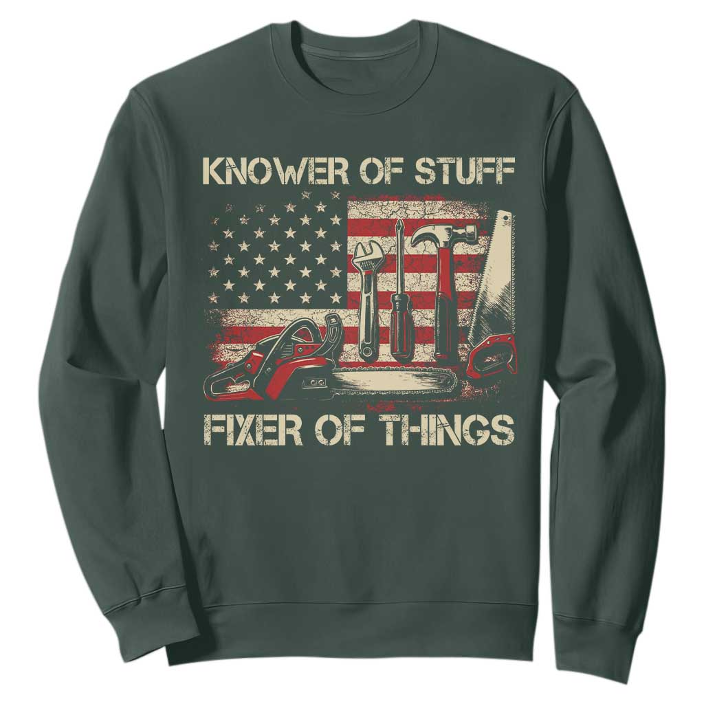 Knower Of Stuff Fixer Of Things Sweatshirt Funny Handyman Fathers Day American Flag TS11 Dark Forest Green Print Your Wear