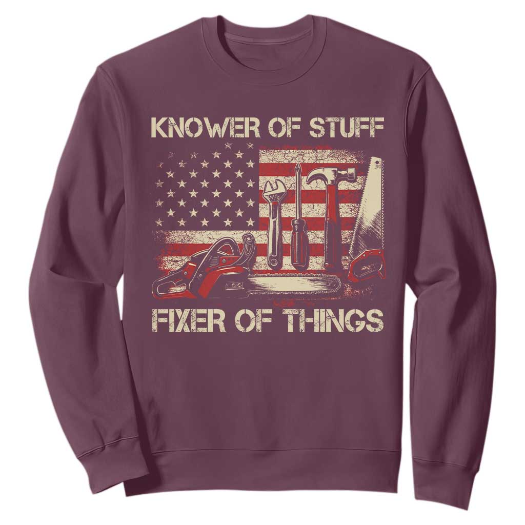 Knower Of Stuff Fixer Of Things Sweatshirt Funny Handyman Fathers Day American Flag TS11 Maroon Print Your Wear