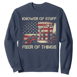 Knower Of Stuff Fixer Of Things Sweatshirt Funny Handyman Fathers Day American Flag TS11 Navy Print Your Wear